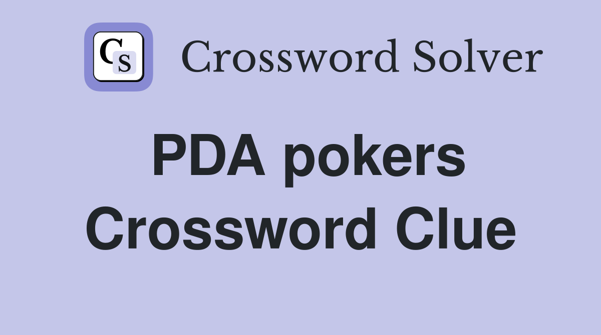 PDA pokers Crossword Clue