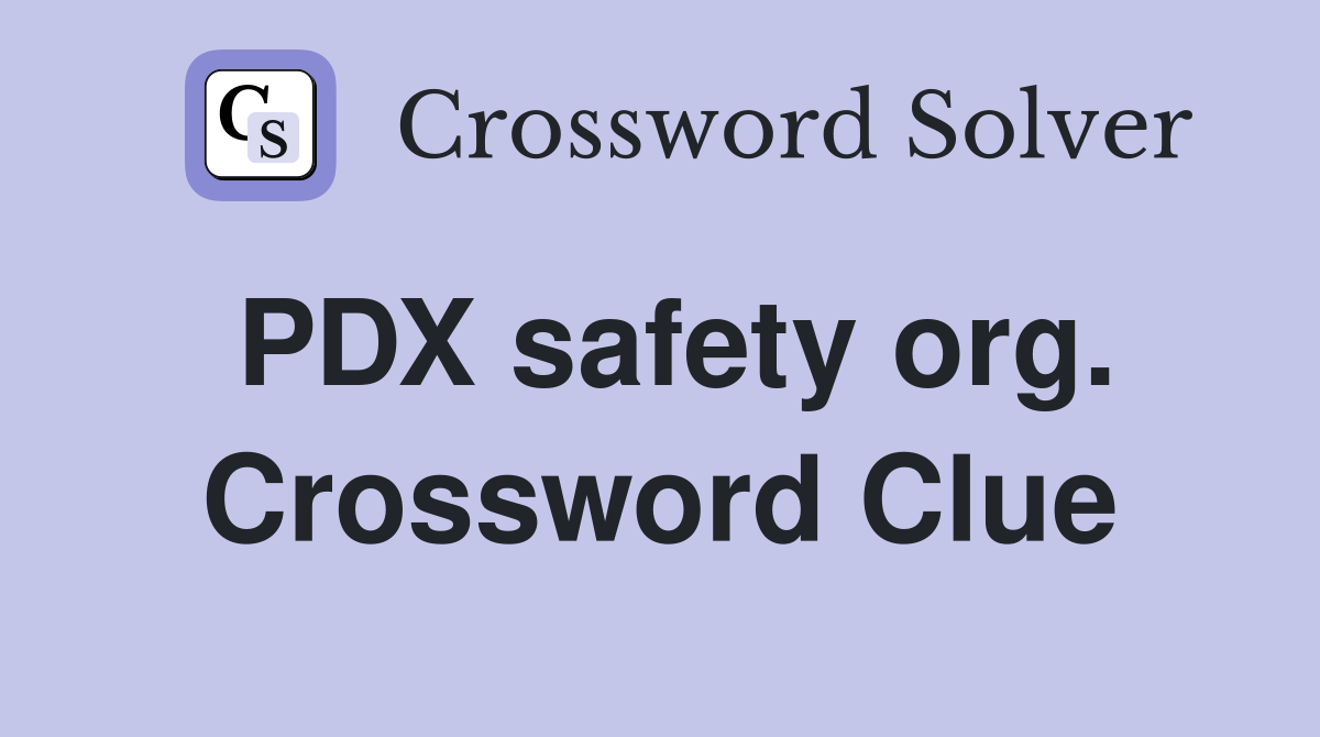 PDX safety org. Crossword Clue