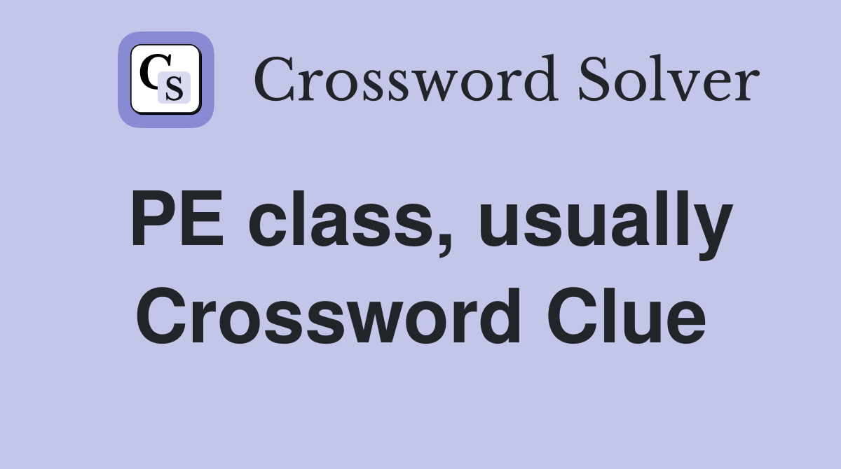 PE class, usually Crossword Clue