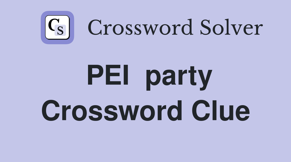 PEI  party Crossword Clue