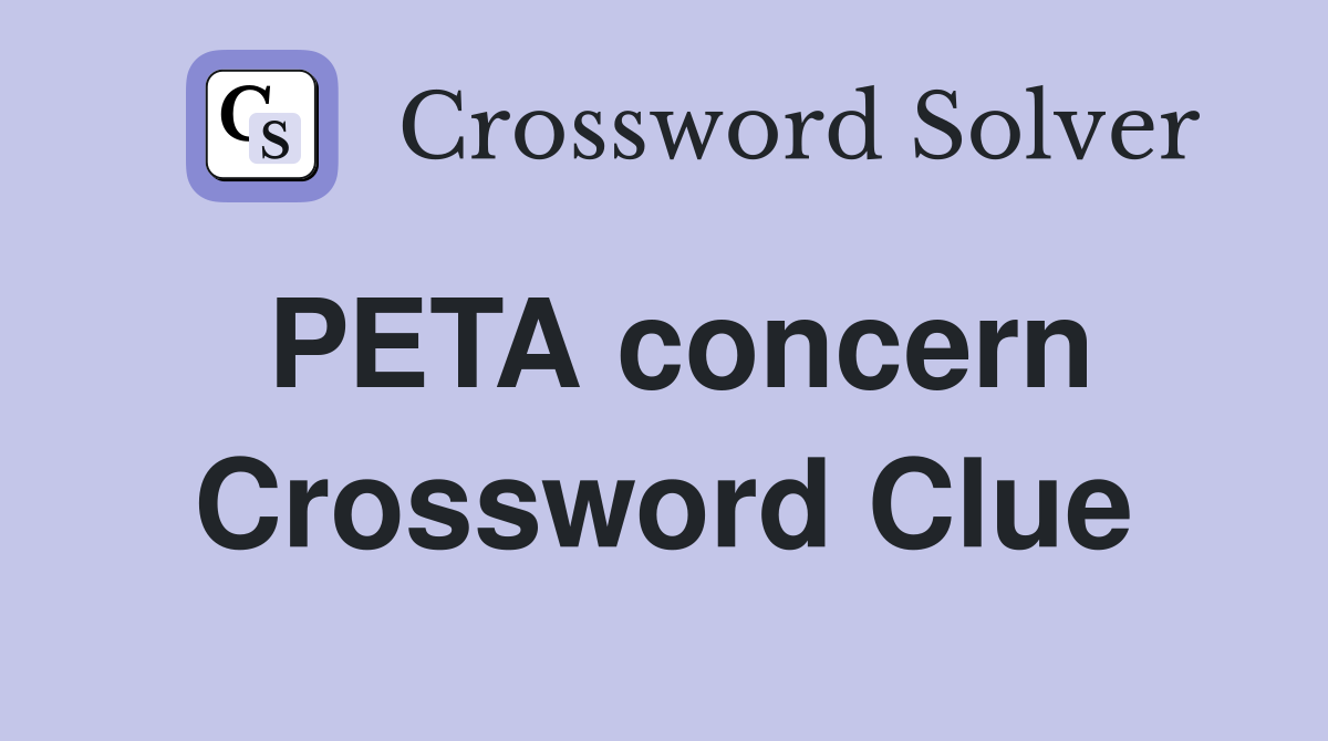 PETA concern Crossword Clue