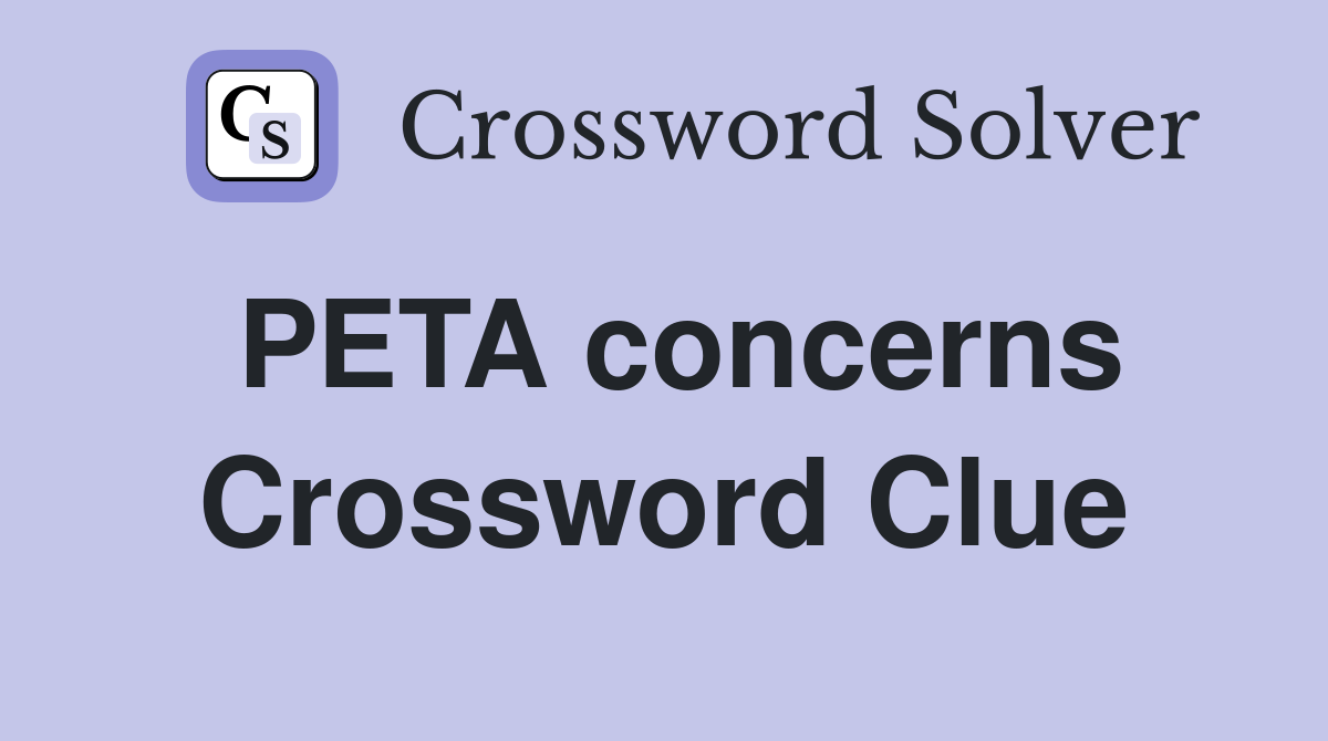 PETA concerns Crossword Clue