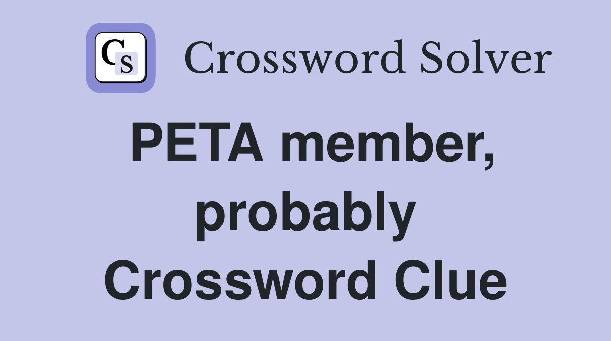PETA member, probably Crossword Clue