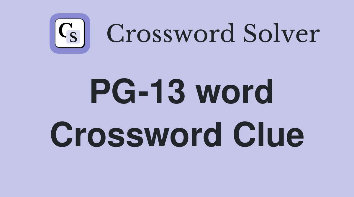 PG-13 word Crossword Clue