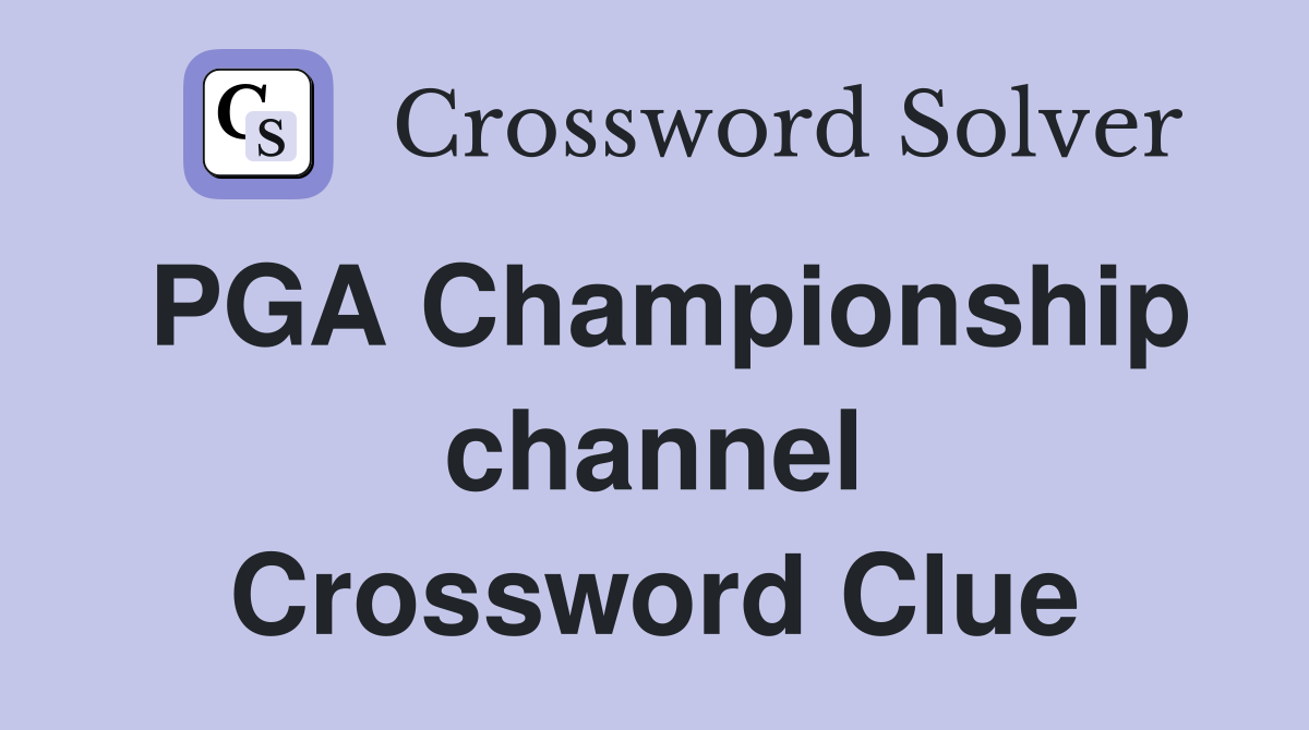 PGA Championship channel Crossword Clue