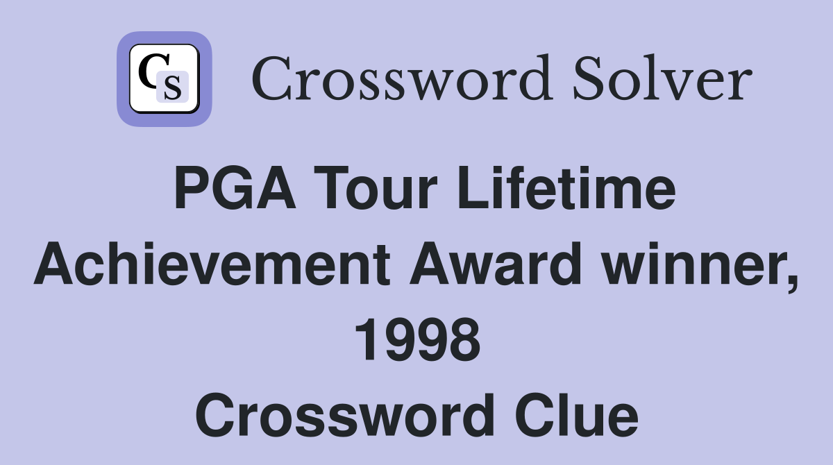 PGA Tour Lifetime Achievement Award winner, 1998 Crossword Clue