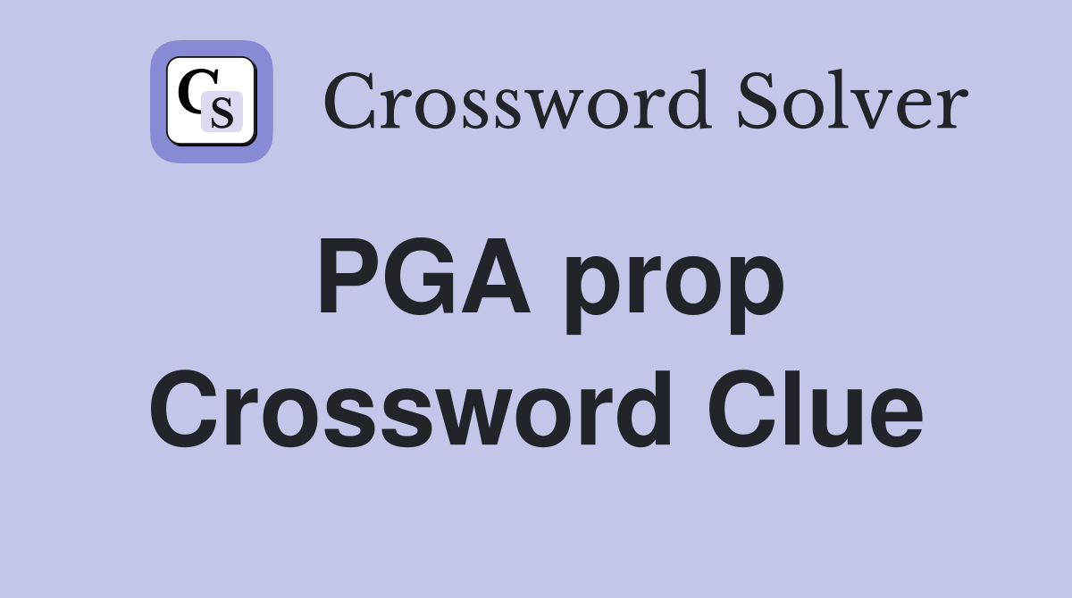 PGA prop Crossword Clue