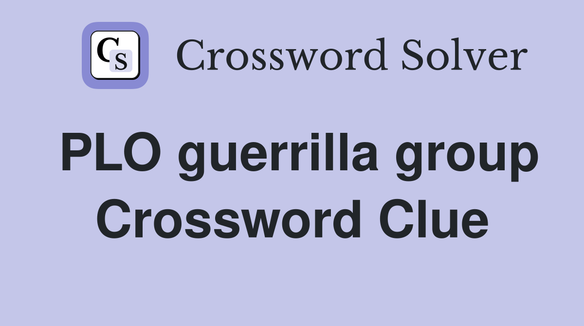PLO guerrilla group Crossword Clue