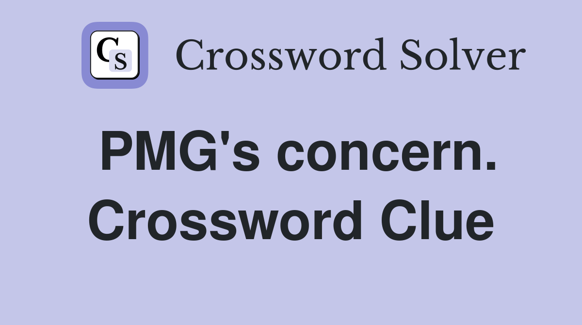 PMG's concern. Crossword Clue