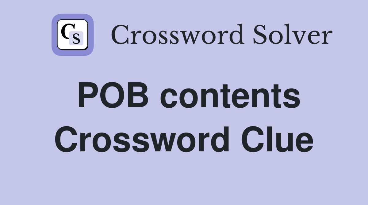 POB contents Crossword Clue