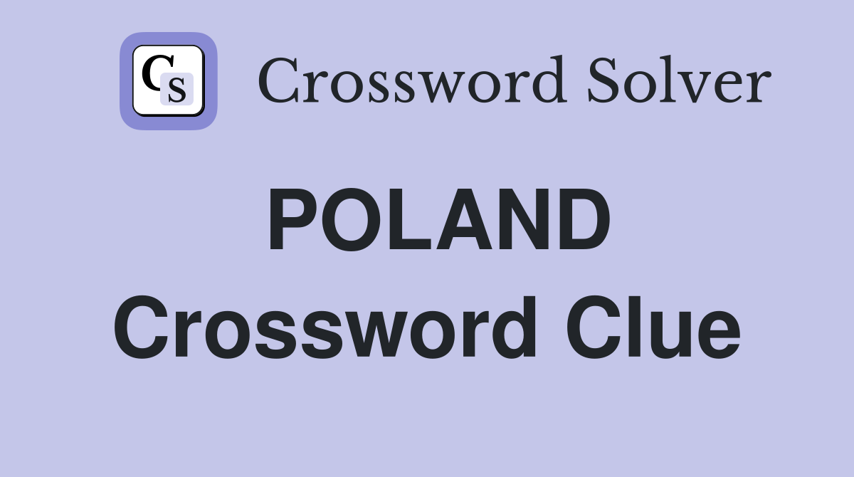 POLAND Crossword Clue