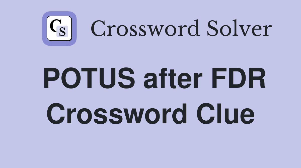 POTUS after FDR Crossword Clue