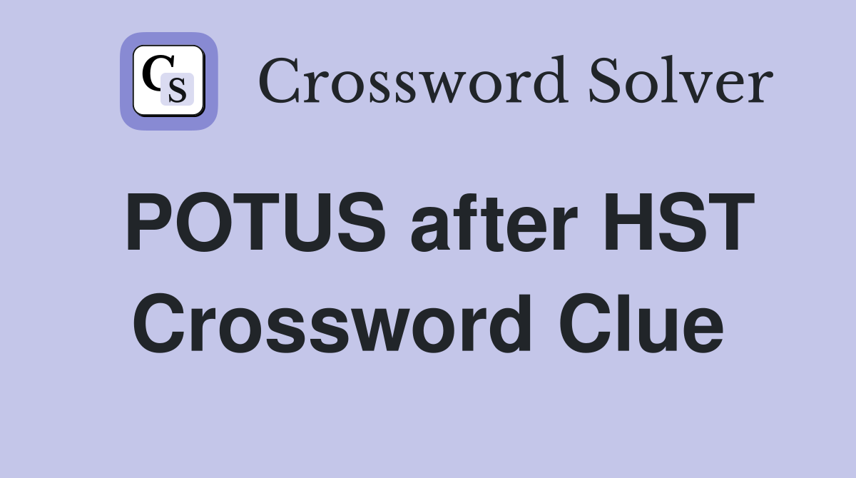 POTUS after HST Crossword Clue