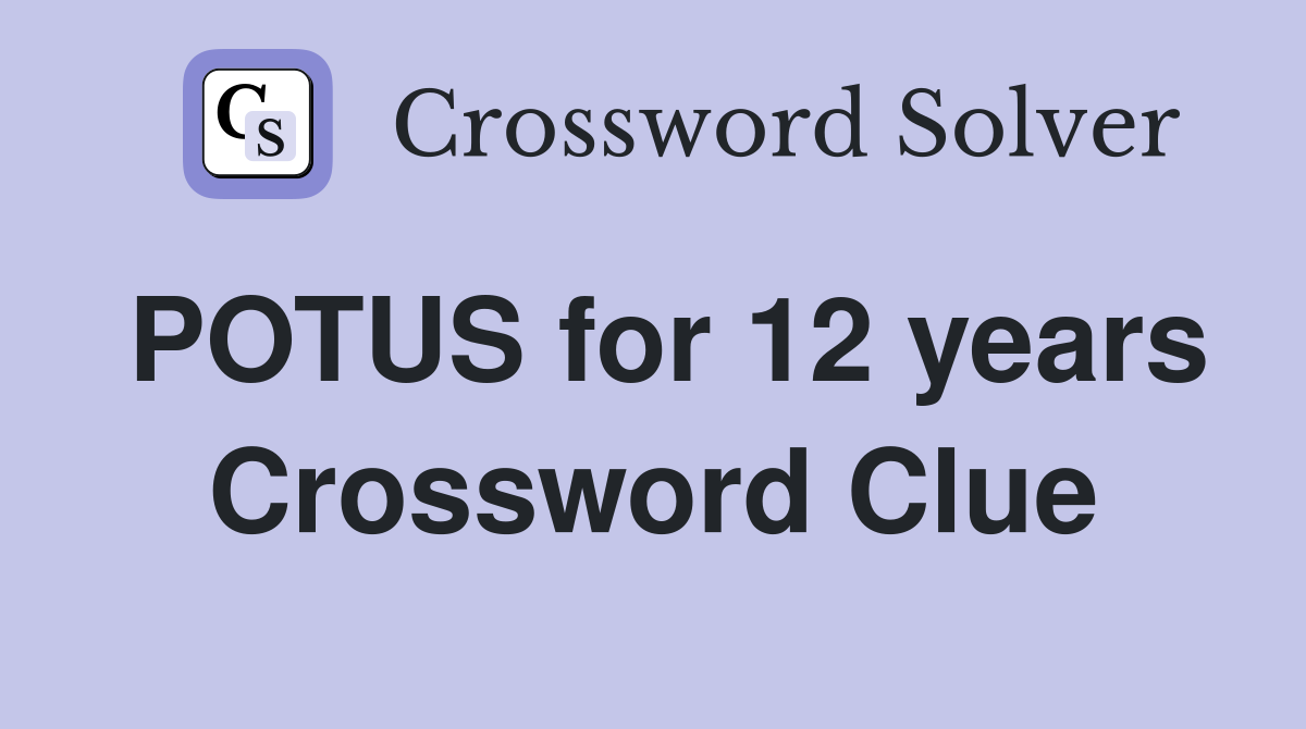 POTUS for 12 years Crossword Clue