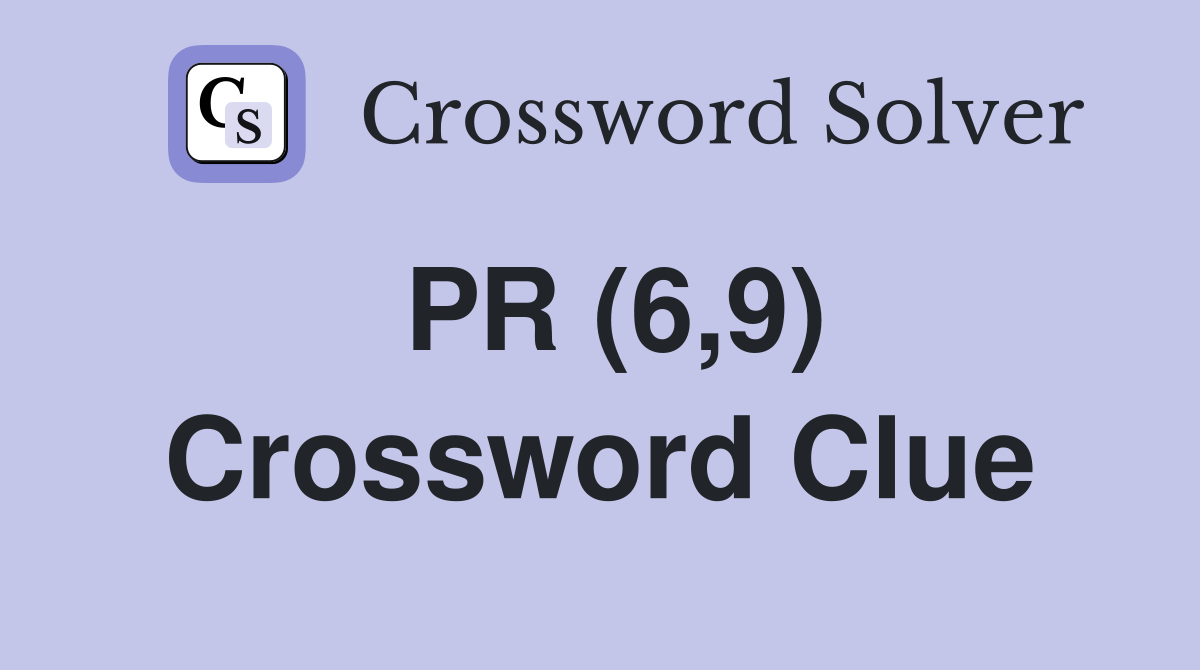 PR (6,9) Crossword Clue