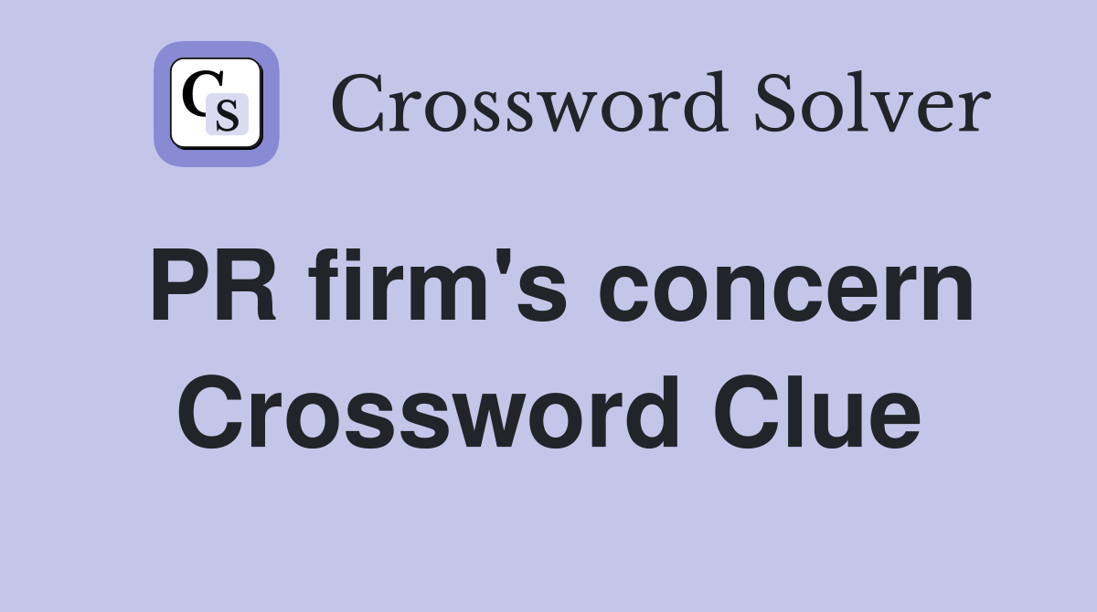 PR firm's concern Crossword Clue