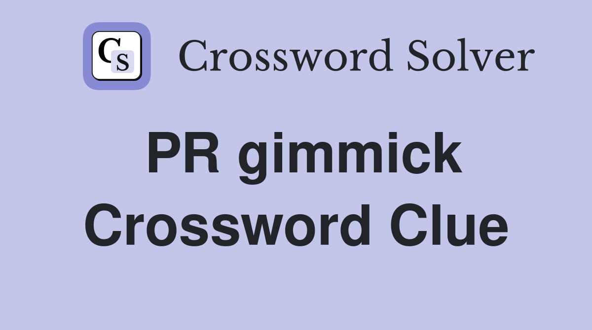 PR gimmick Crossword Clue