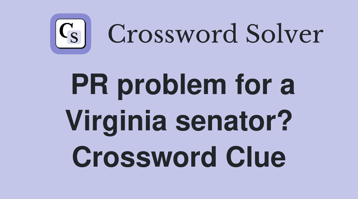 PR problem for a Virginia senator? Crossword Clue