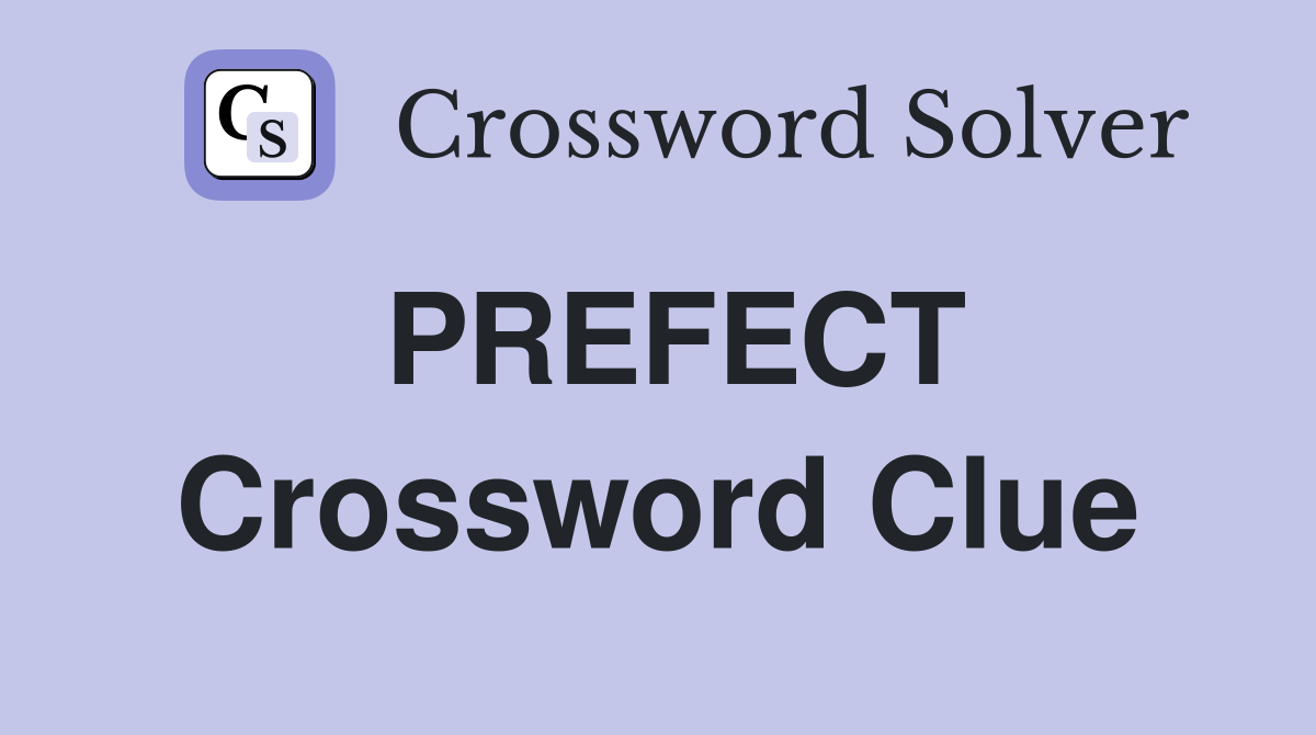 PREFECT Crossword Clue