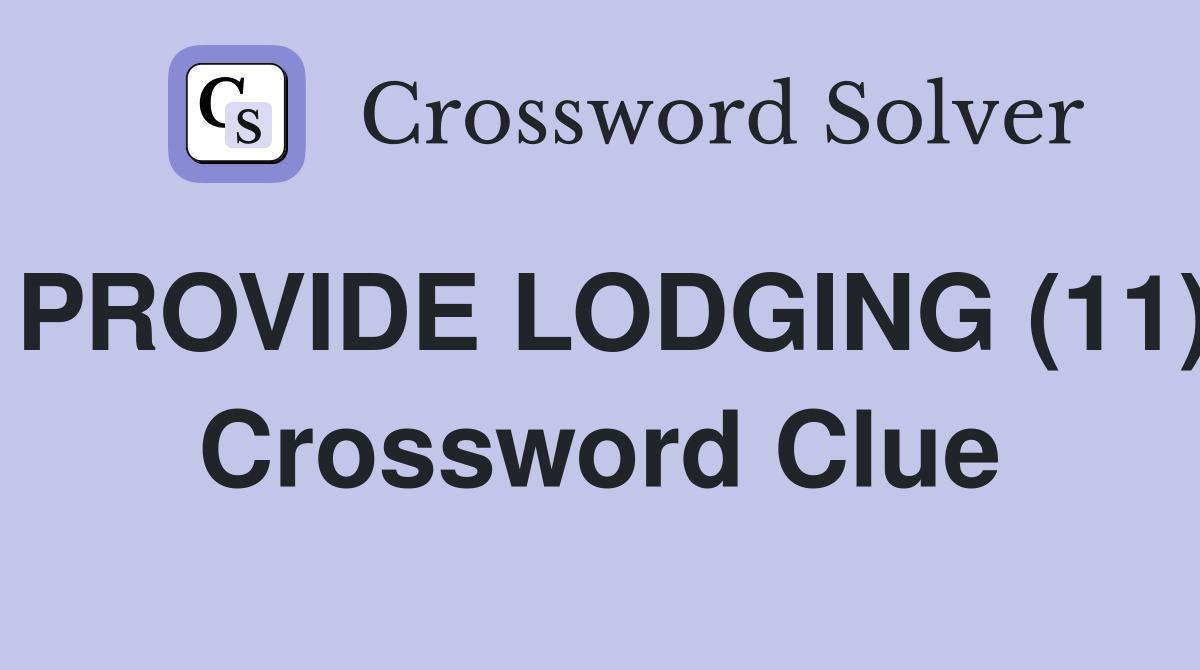 PROVIDE LODGING (11) Crossword Clue