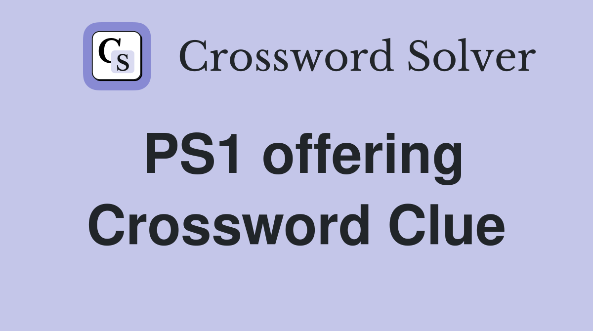 PS1 offering Crossword Clue