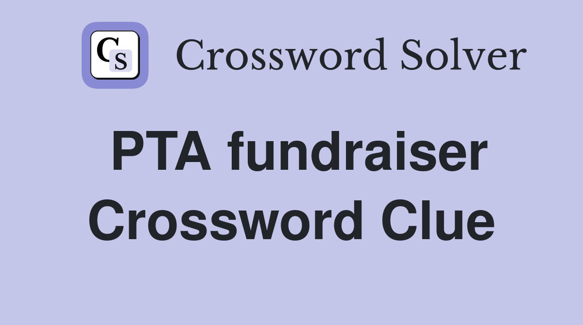 PTA fundraiser Crossword Clue