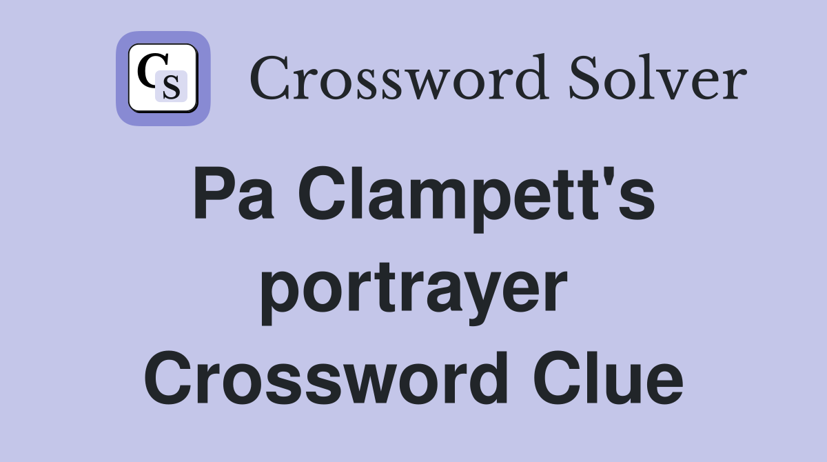 Pa Clampett's portrayer Crossword Clue