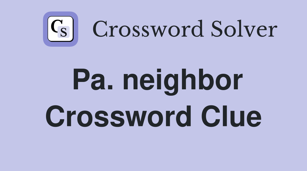 Pa. neighbor Crossword Clue