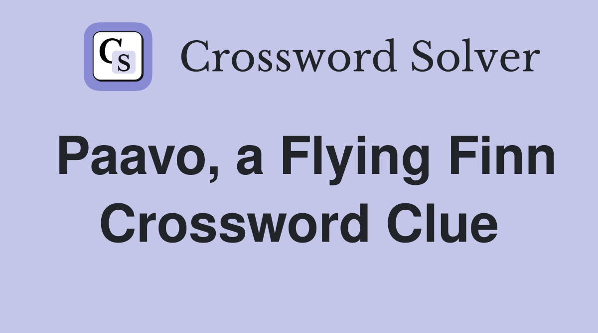 Paavo, a Flying Finn Crossword Clue
