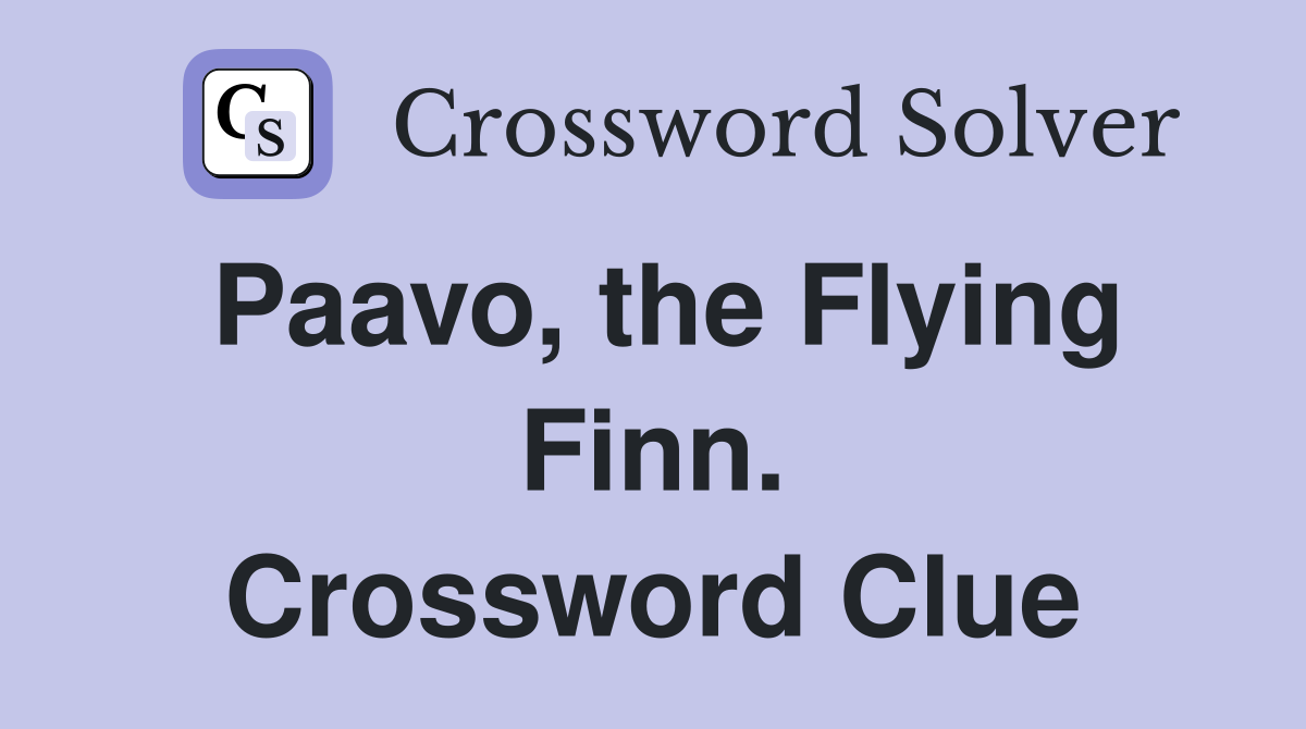Paavo, the Flying Finn. Crossword Clue