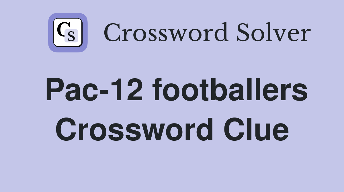Pac-12 footballers Crossword Clue