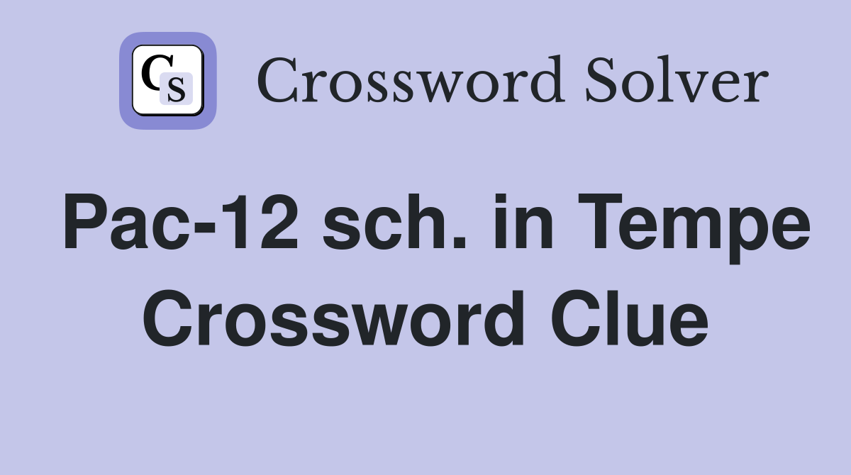 Pac-12 sch. in Tempe Crossword Clue