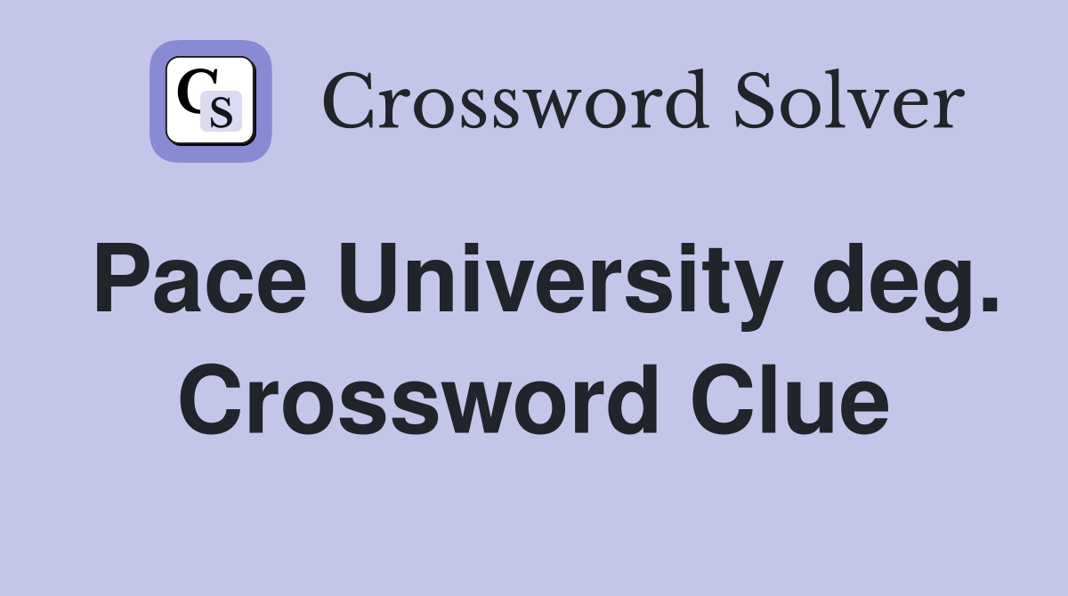Pace University deg. Crossword Clue
