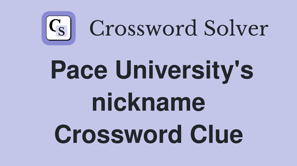 Pace University's nickname Crossword Clue