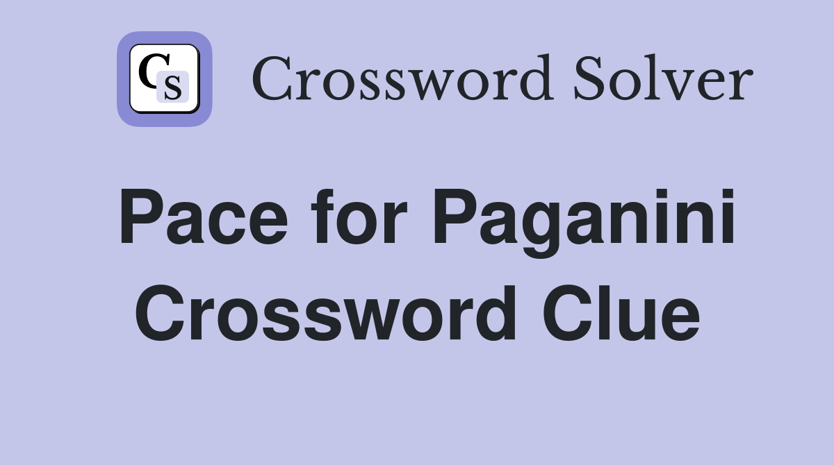 Pace for Paganini Crossword Clue
