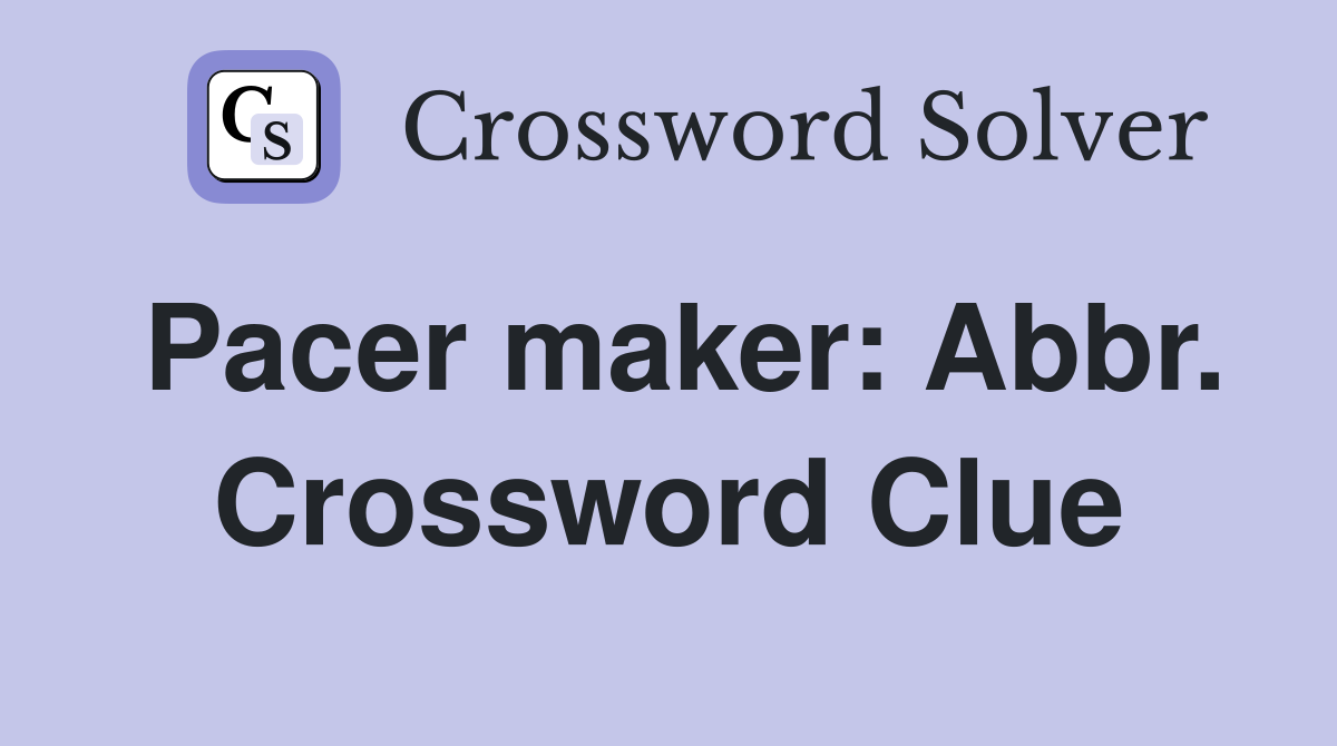 Pacer maker: Abbr. Crossword Clue