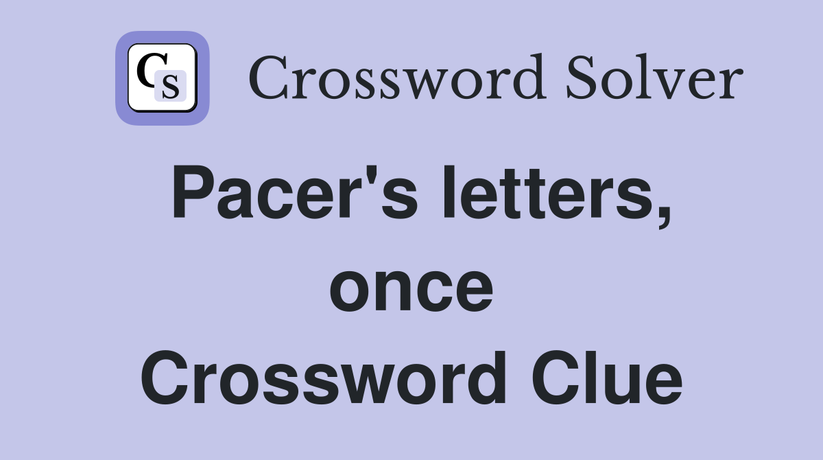 Pacer's letters, once Crossword Clue