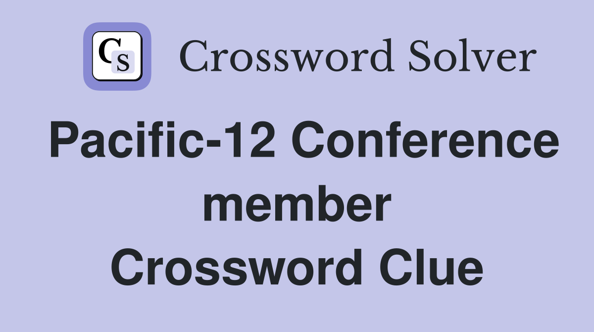Pacific-12 Conference member Crossword Clue