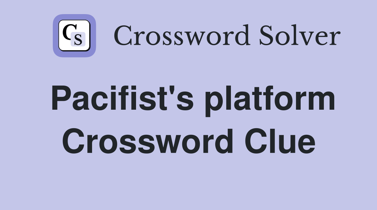 Pacifist's platform Crossword Clue