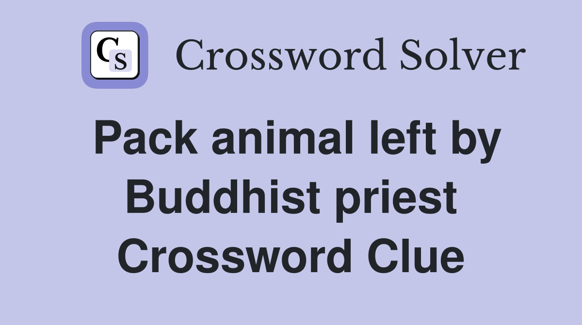 Pack animal left by Buddhist priest Crossword Clue