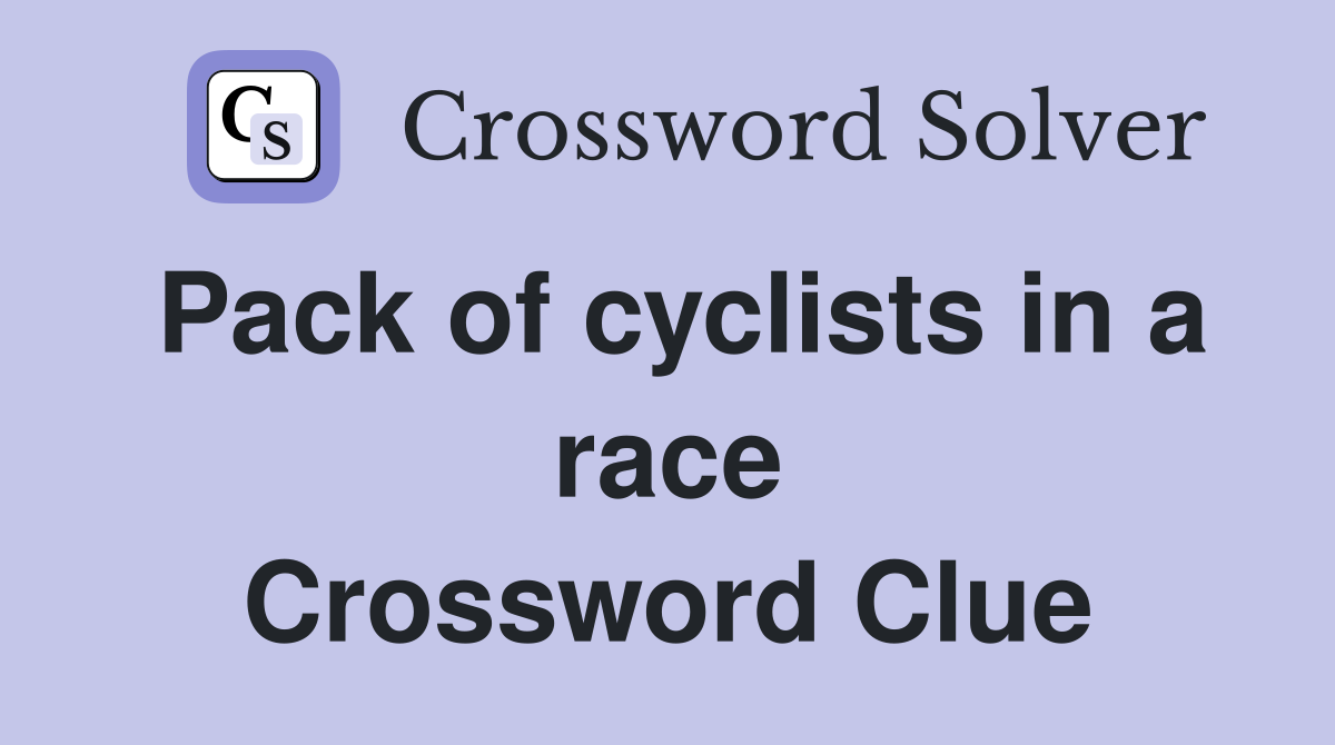 Pack of cyclists in a race Crossword Clue