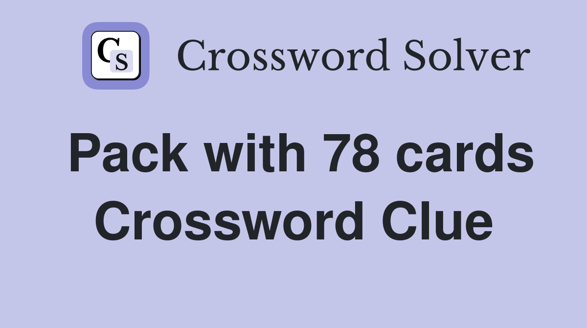 Pack with 78 cards Crossword Clue