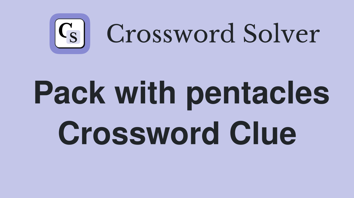 Pack with pentacles Crossword Clue