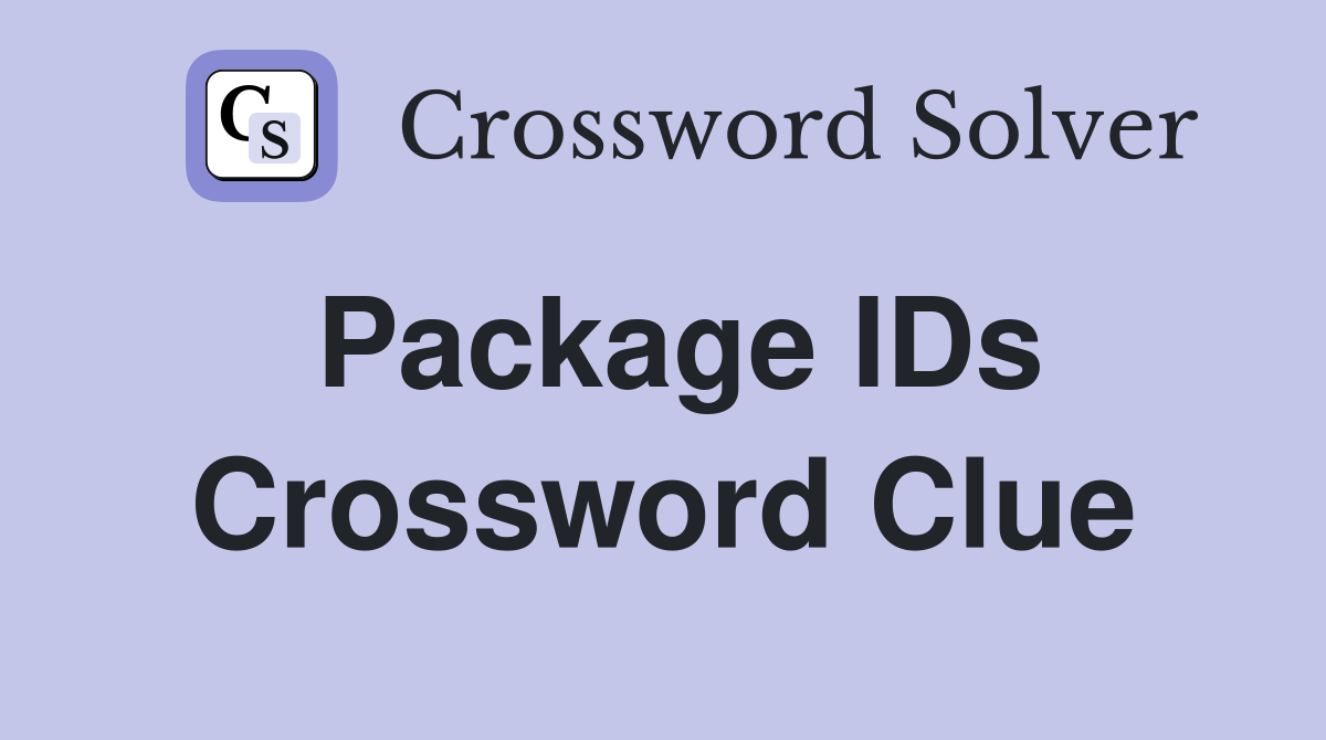 Package IDs Crossword Clue