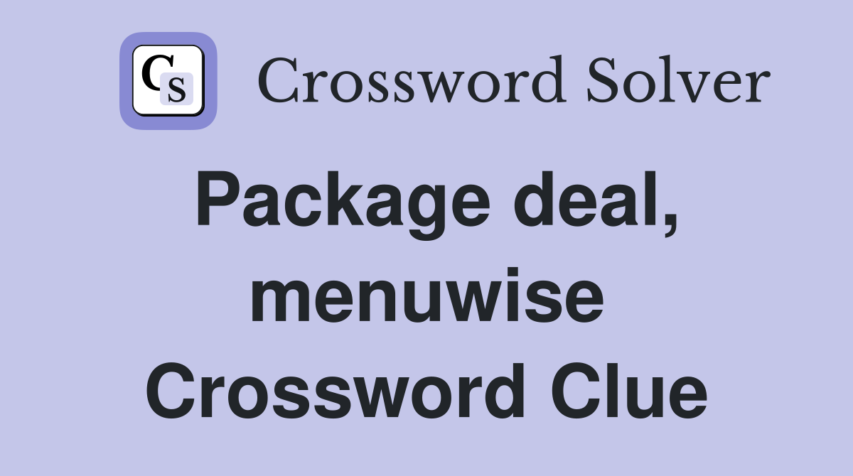 Package deal, menuwise Crossword Clue