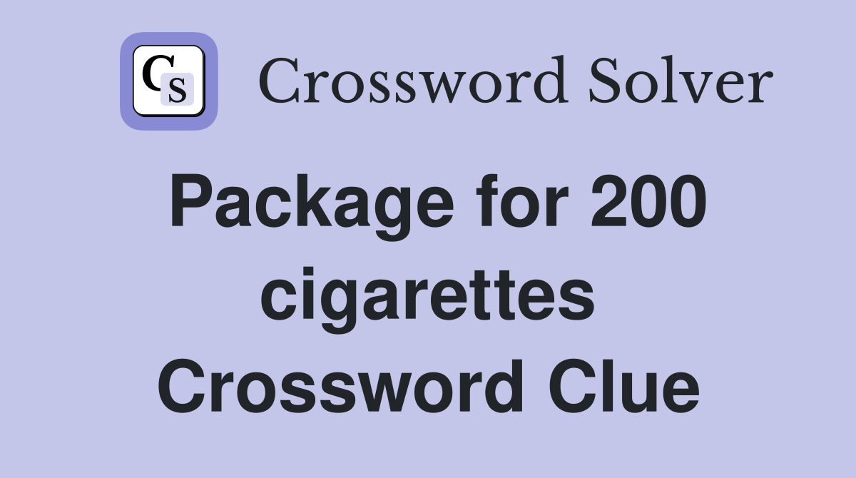Package for 200 cigarettes Crossword Clue