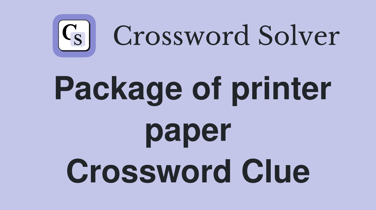 Package of printer paper Crossword Clue