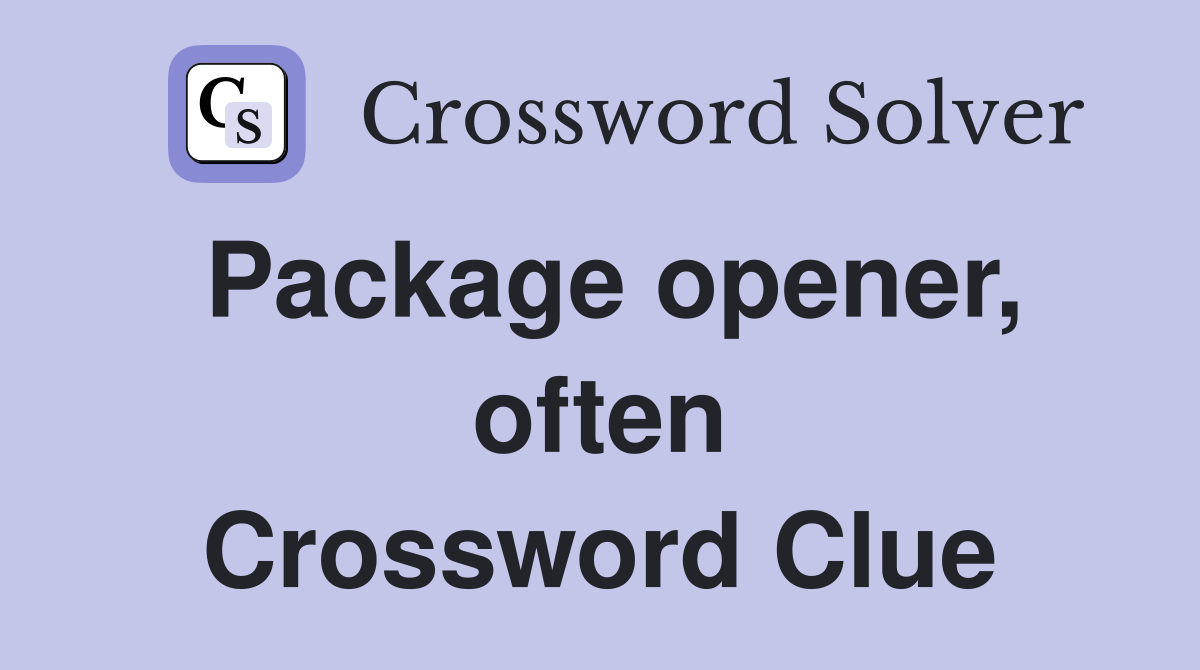 Package opener, often Crossword Clue