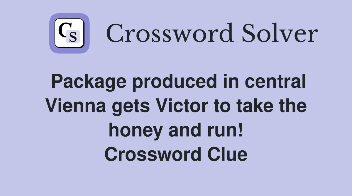 Package produced in central Vienna gets Victor to take the honey and run! Crossword Clue