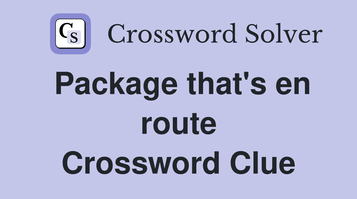 Package that's en route Crossword Clue